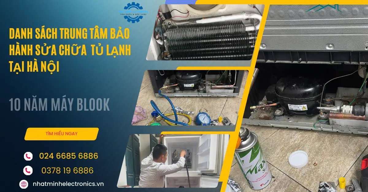 Trung Tâm Bảo Hành Sửa Tủ Lạnh Tại Hà Nội Uy Tín – Cam Kết Chính Hãng, Giá Tốt Nhất