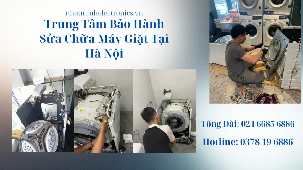 Trung Tâm Bảo Hành Sửa Chữa Máy Giặt cửa ngang, cửa đứng chính hãng Tại Hà Nội