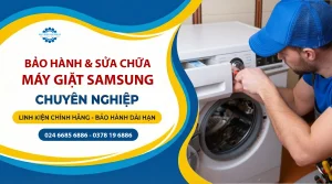 Trung Tâm Bảo Hành Sửa Máy Giặt Samsung Tại Hà Nội Uy Tín | Thợ Giỏi, Có Mặt 15 Phút